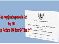 Tata Cara Pengajuan Cuti Bagi PNS Lengkap dengan Format Pengajuan Sesuai Peraturan BKN Nomor 24 Tahun 2017