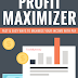 Download Profit Maximizer Fast & Easy Ways To Maximize Your Income With PLR