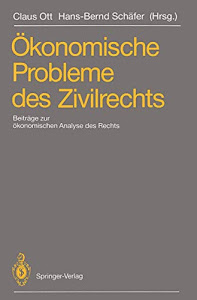 Ökonomische Probleme des Zivilrechts: Beiträge zum 2. Travemünder Symposium zur ökonomischen Analyse des Rechts, 21.–24. März 1990