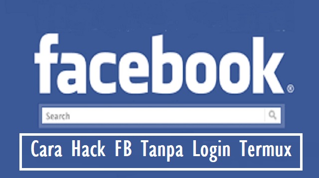  Bagi anda yang sudah menekuni dunia Hacking Cara Hack FB Tanpa Login Termux Terbaru