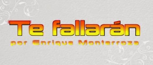 Te fallarán - Enrique Monterroza - Audio Reflexión 