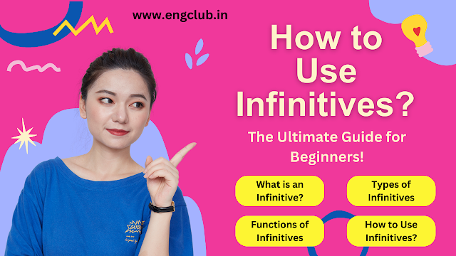 How to Use Infinitives? The Ultimate Guide for Beginners!
