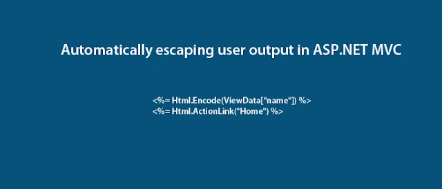 Automatically escaping user output in ASP.NET MVC