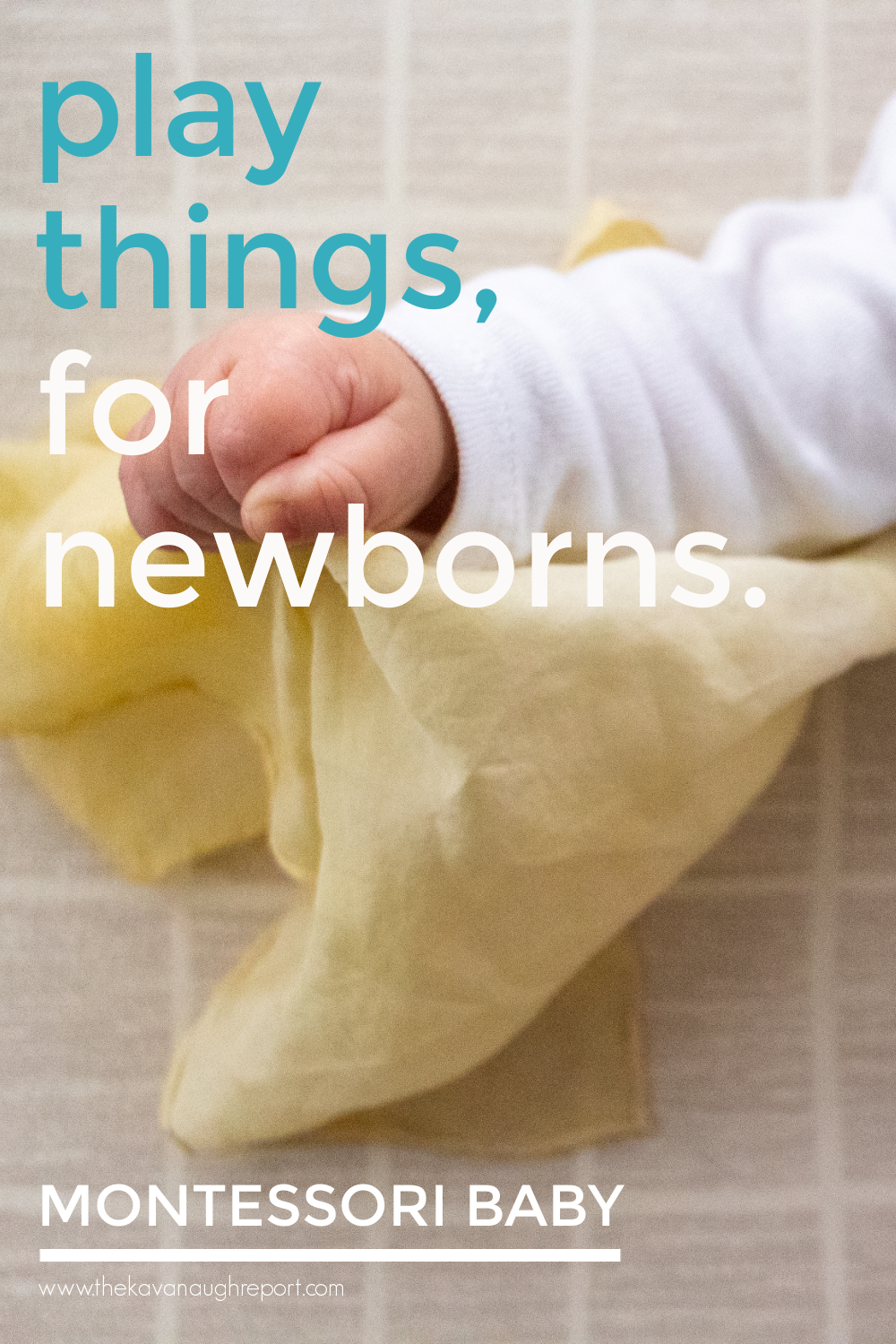 Montessori and RIE ideas for introducing toys to newborn babies as they start to become more awake and aware of their environment.