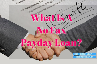What Is A No Fax Payday Loan?, The Perfect Loan
