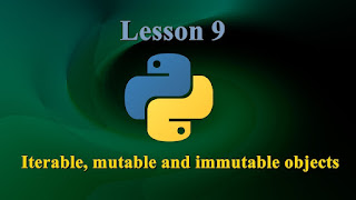 The 9th  lesson of Python tutorial_Iterable, mutable and immutable objects