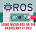 Using micro-ROS on the Raspberry Pi Pico