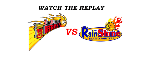 List of Replay Videos San Miguel vs Rain or Shine January 13, 2017