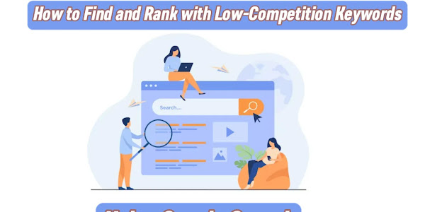 Find and Rank with Low Competition Keywords (using Googlе)