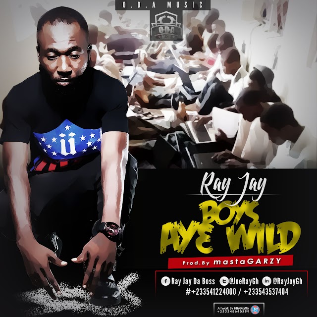 {RAY JAY-BOYS AY3 WILD}-(PROD. BY MASTAGARZY}