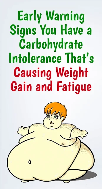 Early Warning Signs You Have a Carbohydrate Intolerance That’s Causing Weight Gain and Fatigue