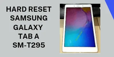 Cara Reset Samsung Galaxy Tab A SM-T295