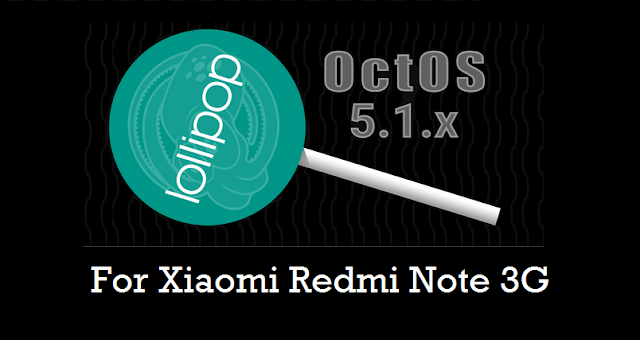 [5.1] OctOS ROM For Xiaomi Redmi Note 3G [MT6592]