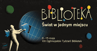 Tło: czarne. tekst: BIBLOTEKA Świat w jednym miejscu -15 maja XIX Ogólnopolski Tydzień Bibliotek