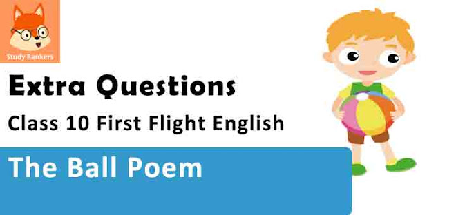The Ball Poem Important Questions Class 10 First Flight English