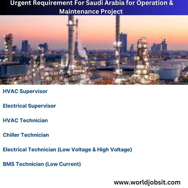 Urgent Requirement For Saudi Arabia for Operation & Maintenance Project