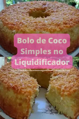 Bolo de Coco Simples no Liquidificador, Você Pode Fazer como Complemento em sua Festa de Aniversário.