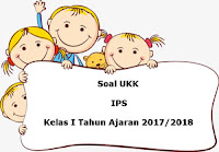 Berikut ini ialah pola latihan Soal UKK  Soal UKK / UAS IPS Kelas 1 Semester 2 Terbaru Tahun 2018