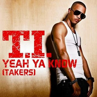 Yeah Ya Know (Takers) zippyshare mp3 filetube 4shared usershare supload zshare rapidshare mediafire by T.I. collected from Wikipedia