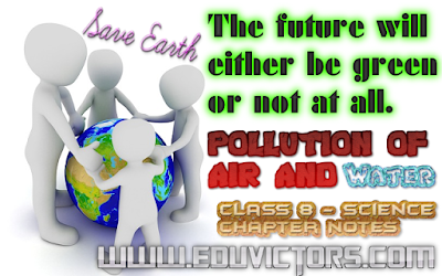 CBSE Class 8 - Science - Ch 18 Pollution Of Air and Water - Chapter Notes (#cbseNotes)