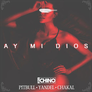 IAmChino - Ay Mi Dios (feat. Pitbull, Yandel & Chacal)