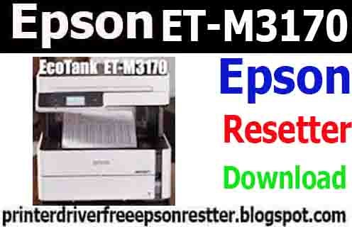 Epson EcoTank ET-M3170 Rsetter Adjustment Program Tool Free Download 2021