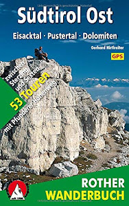 Südtirol Ost: Eisacktal - Pustertal - Dolomiten. 53 Touren zwischen Sterzing und Sexten - mit Pfunderer Höhenweg. Mit GPS-Daten (Rother Wanderbuch)