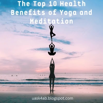 The Top 10 Health Benefits of Yoga and Meditation