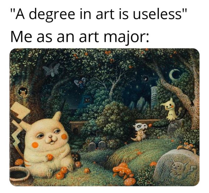 A degree in art is useless! - Funny memes pictures, photos, images, pics, captions, jokes, quotes, wishes, quotes, sms, status, messages, wallpapers.