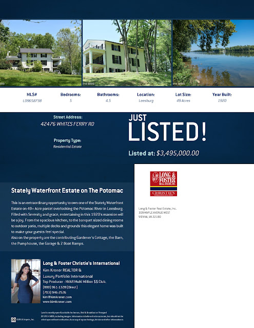  Just Listed For Sale LO9658738, 42476 WHITES FERRY RD, LEESBURG, VA 20176    This is an extraordinary opportunity to own one of the Stately Waterfront Estate on 49+ Acre parcel overlooking the Potomac River in Leesburg. Filled with Serenity and grace, entertaining in this 1920's mansion will be a joy. From the spacious kitchen, to the banquet sized dining rooms to outdoor patio, multiple decks and grounds this elegant home was built to make your guests feel special. Also on the property are the contributing Gardener's Cottage, the Barn, the Pumphouse, the Garage & 2 Boat Ramps. Just Listed For Sale LO9658738, 42476 WHITES FERRY RD, LEESBURG, VA 20176 Just Listed For Sale LO9658738, 42476 WHITES FERRY RD, LEESBURG, VA 20176 This is an extraordinary opportunity to own one of the Stately Waterfront Estate on 49+ Acre parcel overlooking the Potomac River in Leesburg. Filled with Serenity and grace, entertaining in this 1920's mansion will be a joy. From the spacious kitchen, to the banquet sized dining rooms to outdoor patio, multiple decks and grounds this elegant home was built to make your guests feel special. Also on the property are the contributing Gardener's Cottage, the Barn, the Pumphouse, the Garage & 2 Boat Ramps. Just Listed For Sale LO9658738, 42476 WHITES FERRY RD, LEESBURG, VA 20176 Just Listed For Sale LO9658738, 42476 WHITES FERRY RD, LEESBURG, VA 20176 Just Listed For Sale LO9658738, 42476 WHITES FERRY RD, LEESBURG, VA 20176 Just Listed For Sale LO9658738, 42476 WHITES FERRY RD, LEESBURG, VA 20176 This is an extraordinary opportunity to own one of the Stately Waterfront Estate on 49+ Acre parcel overlooking the Potomac River in Leesburg. Filled with Serenity and grace, entertaining in this 1920's mansion will be a joy. From the spacious kitchen, to the banquet sized dining rooms to outdoor patio, multiple decks and grounds this elegant home was built to make your guests feel special. Also on the property are the contributing Gardener's Cottage, the Barn, the Pumphouse, the Garage & 2 Boat Ramps. About Loudoun About Loudoun Largely rural Loudoun County is a picturesque region in the metropolitan area of our nation's capital. It is home to 12 wineries, 25 active farms and a thriving equine industry. Recently, the county's population has grown at a rapid pace paving the way for a service economy and pockets of industry surrounding Washington Dulles International Airport. With this expansion has come a rapid increase in luxury homes that dot the scenic countryside. Development has occurred so quickly that the county has toughened regulations and placed restrictions on building, which has helped retain a bucolic feel and has made owning a Loudoun luxury home all the more exclusive.      Just Listed For Sale LO9658738, 42476 WHITES FERRY RD, LEESBURG, VA 20176 Just Listed For Sale LO9658738, 42476 WHITES FERRY RD, LEESBURG, VA 20176 This is an extraordinary opportunity to own one of the Stately Waterfront Estate on 49+ Acre parcel overlooking the Potomac River in Leesburg. Filled with Serenity and grace, entertaining in this 1920's mansion will be a joy. From the spacious kitchen, to the banquet sized dining rooms to outdoor patio, multiple decks and grounds this elegant home was built to make your guests feel special. Also on the property are the contributing Gardener's Cottage, the Barn, the Pumphouse, the Garage & 2 Boat Ramps.         This is an extraordinary opportunity to own one of the Stately Waterfront Estate on 49+ Acre parcel overlooking the Potomac River in Leesburg. Filled with Serenity and grace, entertaining in this 1920's mansion will be a joy. From the spacious kitchen, to the banquet sized dining rooms to outdoor patio, multiple decks and grounds this elegant home was built to make your guests feel special. Also on the property are the contributing Gardener's Cottage, the Barn, the Pumphouse, the Garage & 2 Boat Ramps. Just Listed For Sale LO9658738, 42476 WHITES FERRY RD, LEESBURG, VA 20176 Just Listed For Sale LO9658738, 42476 WHITES FERRY RD, LEESBURG, VA 20176 Just Listed For Sale LO9658738, 42476 WHITES FERRY RD, LEESBURG, VA 20176 Just Listed For Sale LO9658738, 42476 WHITES FERRY RD, LEESBURG, VA 20176 This is an extraordinary opportunity to own one of the Stately Waterfront Estate on 49+ Acre parcel overlooking the Potomac River in Leesburg. Filled with Serenity and grace, entertaining in this 1920's mansion will be a joy. From the spacious kitchen, to the banquet sized dining rooms to outdoor patio, multiple decks and grounds this elegant home was built to make your guests feel special. Also on the property are the contributing Gardener's Cottage, the Barn, the Pumphouse, the Garage & 2 Boat Ramps. About Loudoun About Loudoun Largely rural Loudoun County is a picturesque region in the metropolitan area of our nation's capital. It is home to 12 wineries, 25 active farms and a thriving equine industry. Recently, the county's population has grown at a rapid pace paving the way for a service economy and pockets of industry surrounding Washington Dulles International Airport. With this expansion has come a rapid increase in luxury homes that dot the scenic countryside. Development has occurred so quickly that the county has toughened regulations and placed restrictions on building, which has helped retain a bucolic feel and has made owning a Loudoun luxury home all the more exclusive. Amber Creek Estate & Vineyard near historic Leesburg Virginia is elegantly situated on 23 exceptional acres with over 8000 custom finished square feet. The additional Carriage House has a full apartment and really a second home on the property. Designed in conjunction with the breathtaking views and the scenic vista, this one-of-a-kind Schulz home was hand-crafted in stone & stucco in the French-country style and is accented by its 5-acre vineyard producing award-winning Chambourcin grapes. To finish this Thomas Kincade artwork, visualize an outdoor oasis with an in-ground pool and spa, a built-in grill amidst an extensive flagstone patio and entertainment area with beautiful landscaping and perennials abound . . . also, there is a cabana (private gazebo) for shade and to unwind. Aesthetically, the home is a haven in its own right . . . but the property also has its own wild Trout stream running through it that the VA Department of Game and Inland Fisheries has deemed “The only (natural, spring-fed) wild Trout stream in northern Virginia.” The private Big Spring Farm community is adjacent to the historic Whites Ferry and the Potomac River. Designed as an equestrian community, its homeowners benefit from the beautiful walking paths and natural springs/streams (private wells flow at an average of 100-200 gallons per minute) that run through this property (and through only a few estate homes) as well as through the HOA-owned picturesque historic barn and gazebo area used for picnicking and community events. The Trout stream, which runs within some of the common area is owned by one of two homeowner’s associations as it meanders along the walking trails and feeds to the Potomac River. Recently the VA Department of Game and Inland Fisheries has visited Big Spring Farm and stated their upkeep/preservation will protect the stream for decades to come. Please inquire as there is much more information available about the wild Trout stream. The stream enhances any agricultural piece of land available in the County available today. When speaking of the vineyard, it is important to note it was designed by wine experts and is one of the reasons the owner feels it has been such a success. Whether you want to own and enjoy the vineyard at an arm’s length or be fully hands-on in its day-to-day operation, one can relish in this gem while catering to one of Loudoun County’s fast-growing attractions. Already paired with several local wineries, agreements are in place if the buyer would like to have local wineries harvest the grapes or do their own thing. The vineyard is surrounded by an irrigation system and electrical fence to preserve the precious vines, and vineyard equipment also conveys. A note worth mentioning . . . horses would be ideal on the property as well and reside in the community already. The 23 acres can accommodate a barn and/or paddocks (see photos) while still allowing the 5 acres of grape vines to remain intact. Expanding the vineyard, also an option. The home offers 6 bedrooms (1 in the Carriage House and 1 being used as a second upper-level media room could make 7) and 7 ½ baths, including the Carriage House full bath. Crown moldings, built-ins, granite organizational stations and quality construction detail are some of the many exceptional finishing touches that makes this estate so well appointed . . . too much detail to put in print. On the warm and inviting main level is the exceptional Owner’s Suite and Luxurious Bath, a Gourmet Kitchen with the finest appliances, a breakfast and “keeping room” with fireplace off the kitchen, an inviting two story open family room with fireplace and numerous, quality custom built-ins - from all of these rooms, the view is 360 and spectacular surrounding the property. Also on the main level is a library with built-ins, a professional office/art studio and much more. Upstairs you will find 3 additional bedrooms (a 4th potential, now a media room) and 3 full baths. All bedrooms boast custom designer window treatments, hardwood flooring and they each have their own bath. On the lower level you will enjoy a media room, an exercise room/gym (equipment conveys), the perfectly-situated full bathroom (1 of 2) with a private sauna to relax in after a workout - or your guests are able to stay in the lower level bedroom with full-size windows and walk-out also having its own bathroom. Also in the lower level, and deserving of its own passage, the owner left “no stone unturned” inviting you to enter an exceptional hand-crafted and curved (stone) wine tasting cellar. One will rarely find a tasting area or wine cellar in their world travels like this – the cellar doors are custom and just exquisite. For the occasional cigar smoker, the “cave” has a high-tech ventilation system as well. View next one of probably the most aesthetically-pleasing Carriage Houses, designed to accent the estate (and topography) in an old-world Tuscan-style exterior. The Carriage House includes a turn-key apartment perfect with its separate entrance for your guests, family or a future stable hand or even a vineyard caretaker. Below is a 4-car garage. The views of the grounds of the property are one of the many joys in owning this marvelous estate, and they are not to be missed from the steps of this particular Carriage House. Stroll along the stream and along private walking paths or enjoy the heavenly custom pool and spa area with a lovely gazebo for shade and/or enjoyment of acres and acres of beautiful land tumbling with flowers and perennials, all professionally landscaped. Tucked away in this very private community with no through streets, Big Spring Farm is only a couple of miles to downtown, historic Leesburg, near the Toll Road and only 20 miles to Dulles Airport. Enjoy the breathtaking countryside or hop into downtown Leesburg for its social life and enjoy First Fridays, shopping, fine or casual dining and summer concerts. Area events, Morven Park nearby and so much more, make this location sought-after and very unique. A commuter’s dream, the estate is near the historic Whites Ferry, downtown Leesburg, Raspberry Falls Golf Course and a few miles to the Villages at Leesburg and the Wegmans Shopping District. For the historical buffs, the owner has compiled records that date the area back to the 17the Century, located along the Potomac and many artifacts have been found by homeowners from previous wars as troops marched and crossed the Potomac to Ball’s Bluff Battlefield. In line with the topography and its beautiful horse and vineyard properties within this equestrian community, residents also enjoy a private 2-mile walking/jogging path known only to Big Spring residents or their invited guests. Because horses are within the community, the paths are also open to riding and run along the Potomac River. Please inquire. Your boats can easily be launched at the docking station on the informational side of the historic Whites Ferry as well. The supreme location of this vineyard and all-around phenomenal estate and private acreage near downtown, historic Leesburg . . . and with schools within a mile of the subdivision, truly this property is a “rare opportunity" in Loudoun County and what dreams are made of                                                                 This is an extraordinary opportunity to own one of the Stately Waterfront Estate on 49+ Acre parcel overlooking the Potomac River in Leesburg. Filled with Serenity and grace, entertaining in this 1920's mansion will be a joy. From the spacious kitchen, to the banquet sized dining rooms to outdoor patio, multiple decks and grounds this elegant home was built to make your guests feel special. Also on the property are the contributing Gardener's Cottage, the Barn, the Pumphouse, the Garage & 2 Boat Ramps. Just Listed For Sale LO9658738, 42476 WHITES FERRY RD, LEESBURG, VA 20176 Just Listed For Sale LO9658738, 42476 WHITES FERRY RD, LEESBURG, VA 20176 Just Listed For Sale LO9658738, 42476 WHITES FERRY RD, LEESBURG, VA 20176 Just Listed For Sale LO9658738, 42476 WHITES FERRY RD, LEESBURG, VA 20176 This is an extraordinary opportunity to own one of the Stately Waterfront Estate on 49+ Acre parcel overlooking the Potomac River in Leesburg. Filled with Serenity and grace, entertaining in this 1920's mansion will be a joy. From the spacious kitchen, to the banquet sized dining rooms to outdoor patio, multiple decks and grounds this elegant home was built to make your guests feel special. Also on the property are the contributing Gardener's Cottage, the Barn, the Pumphouse, the Garage & 2 Boat Ramps. About Loudoun About Loudoun Largely rural Loudoun County is a picturesque region in the metropolitan area of our nation's capital. It is home to 12 wineries, 25 active farms and a thriving equine industry. Recently, the county's population has grown at a rapid pace paving the way for a service economy and pockets of industry surrounding Washington Dulles International Airport. With this expansion has come a rapid increase in luxury homes that dot the scenic countryside. Development has occurred so quickly that the county has toughened regulations and placed restrictions on building, which has helped retain a bucolic feel and has made owning a Loudoun luxury home all the more exclusive.                    This is an extraordinary opportunity to own one of the Stately Waterfront Estate on 49+ Acre parcel overlooking the Potomac River in Leesburg. Filled with Serenity and grace, entertaining in this 1920's mansion will be a joy. From the spacious kitchen, to the banquet sized dining rooms to outdoor patio, multiple decks and grounds this elegant home was built to make your guests feel special. Also on the property are the contributing Gardener's Cottage, the Barn, the Pumphouse, the Garage & 2 Boat Ramps. Just Listed For Sale LO9658738, 42476 WHITES FERRY RD, LEESBURG, VA 20176 Just Listed For Sale LO9658738, 42476 WHITES FERRY RD, LEESBURG, VA 20176 Just Listed For Sale LO9658738, 42476 WHITES FERRY RD, LEESBURG, VA 20176 Just Listed For Sale LO9658738, 42476 WHITES FERRY RD, LEESBURG, VA 20176 This is an extraordinary opportunity to own one of the Stately Waterfront Estate on 49+ Acre parcel overlooking the Potomac River in Leesburg. Filled with Serenity and grace, entertaining in this 1920's mansion will be a joy. From the spacious kitchen, to the banquet sized dining rooms to outdoor patio, multiple decks and grounds this elegant home was built to make your guests feel special. Also on the property are the contributing Gardener's Cottage, the Barn, the Pumphouse, the Garage & 2 Boat Ramps. About Loudoun About Loudoun Largely rural Loudoun County is a picturesque region in the metropolitan area of our nation's capital. It is home to 12 wineries, 25 active farms and a thriving equine industry. Recently, the county's population has grown at a rapid pace paving the way for a service economy and pockets of industry surrounding Washington Dulles International Airport. With this expansion has come a rapid increase in luxury homes that dot the scenic countryside. Development has occurred so quickly that the county has toughened regulations and placed restrictions on building, which has helped retain a bucolic feel and has made owning a Loudoun luxury home all the more exclusive.        This is an extraordinary opportunity to own one of the Stately Waterfront Estate on 49+ Acre parcel overlooking the Potomac River in Leesburg. Filled with Serenity and grace, entertaining in this 1920's mansion will be a joy. From the spacious kitchen, to the banquet sized dining rooms to outdoor patio, multiple decks and grounds this elegant home was built to make your guests feel special. Also on the property are the contributing Gardener's Cottage, the Barn, the Pumphouse, the Garage & 2 Boat Ramps. Just Listed For Sale LO9658738, 42476 WHITES FERRY RD, LEESBURG, VA 20176 Just Listed For Sale LO9658738, 42476 WHITES FERRY RD, LEESBURG, VA 20176 Just Listed For Sale LO9658738, 42476 WHITES FERRY RD, LEESBURG, VA 20176 Just Listed For Sale LO9658738, 42476 WHITES FERRY RD, LEESBURG, VA 20176 This is an extraordinary opportunity to own one of the Stately Waterfront Estate on 49+ Acre parcel overlooking the Potomac River in Leesburg. Filled with Serenity and grace, entertaining in this 1920's mansion will be a joy. From the spacious kitchen, to the banquet sized dining rooms to outdoor patio, multiple decks and grounds this elegant home was built to make your guests feel special. Also on the property are the contributing Gardener's Cottage, the Barn, the Pumphouse, the Garage & 2 Boat Ramps. About Loudoun About Loudoun Largely rural Loudoun County is a picturesque region in the metropolitan area of our nation's capital. It is home to 12 wineries, 25 active farms and a thriving equine industry. Recently, the county's population has grown at a rapid pace paving the way for a service economy and pockets of industry surrounding Washington Dulles International Airport. With this expansion has come a rapid increase in luxury homes that dot the scenic countryside. Development has occurred so quickly that the county has toughened regulations and placed restrictions on building, which has helped retain a bucolic feel and has made owning a Loudoun luxury home all the more exclusive.                    This is an extraordinary opportunity to own one of the Stately Waterfront Estate on 49+ Acre parcel overlooking the Potomac River in Leesburg. Filled with Serenity and grace, entertaining in this 1920's mansion will be a joy. From the spacious kitchen, to the banquet sized dining rooms to outdoor patio, multiple decks and grounds this elegant home was built to make your guests feel special. Also on the property are the contributing Gardener's Cottage, the Barn, the Pumphouse, the Garage & 2 Boat Ramps. Just Listed For Sale LO9658738, 42476 WHITES FERRY RD, LEESBURG, VA 20176 Just Listed For Sale LO9658738, 42476 WHITES FERRY RD, LEESBURG, VA 20176 Just Listed For Sale LO9658738, 42476 WHITES FERRY RD, LEESBURG, VA 20176 Just Listed For Sale LO9658738, 42476 WHITES FERRY RD, LEESBURG, VA 20176 This is an extraordinary opportunity to own one of the Stately Waterfront Estate on 49+ Acre parcel overlooking the Potomac River in Leesburg. Filled with Serenity and grace, entertaining in this 1920's mansion will be a joy. From the spacious kitchen, to the banquet sized dining rooms to outdoor patio, multiple decks and grounds this elegant home was built to make your guests feel special. Also on the property are the contributing Gardener's Cottage, the Barn, the Pumphouse, the Garage & 2 Boat Ramps. About Loudoun About Loudoun Largely rural Loudoun County is a picturesque region in the metropolitan area of our nation's capital. It is home to 12 wineries, 25 active farms and a thriving equine industry. Recently, the county's population has grown at a rapid pace paving the way for a service economy and pockets of industry surrounding Washington Dulles International Airport. With this expansion has come a rapid increase in luxury homes that dot the scenic countryside. Development has occurred so quickly that the county has toughened regulations and placed restrictions on building, which has helped retain a bucolic feel and has made owning a Loudoun luxury home all the more exclusive.     This is an extraordinary opportunity to own one of the Stately Waterfront Estate on 49+ Acre parcel overlooking the Potomac River in Leesburg. Filled with Serenity and grace, entertaining in this 1920's mansion will be a joy. From the spacious kitchen, to the banquet sized dining rooms to outdoor patio, multiple decks and grounds this elegant home was built to make your guests feel special. Also on the property are the contributing Gardener's Cottage, the Barn, the Pumphouse, the Garage & 2 Boat Ramps. Just Listed For Sale LO9658738, 42476 WHITES FERRY RD, LEESBURG, VA 20176 Just Listed For Sale LO9658738, 42476 WHITES FERRY RD, LEESBURG, VA 20176 Just Listed For Sale LO9658738, 42476 WHITES FERRY RD, LEESBURG, VA 20176 Just Listed For Sale LO9658738, 42476 WHITES FERRY RD, LEESBURG, VA 20176 This is an extraordinary opportunity to own one of the Stately Waterfront Estate on 49+ Acre parcel overlooking the Potomac River in Leesburg. Filled with Serenity and grace, entertaining in this 1920's mansion will be a joy. From the spacious kitchen, to the banquet sized dining rooms to outdoor patio, multiple decks and grounds this elegant home was built to make your guests feel special. Also on the property are the contributing Gardener's Cottage, the Barn, the Pumphouse, the Garage & 2 Boat Ramps. About Loudoun About Loudoun Largely rural Loudoun County is a picturesque region in the metropolitan area of our nation's capital. It is home to 12 wineries, 25 active farms and a thriving equine industry. Recently, the county's population has grown at a rapid pace paving the way for a service economy and pockets of industry surrounding Washington Dulles International Airport. With this expansion has come a rapid increase in luxury homes that dot the scenic countryside. Development has occurred so quickly that the county has toughened regulations and placed restrictions on building, which has helped retain a bucolic feel and has made owning a Loudoun luxury home all the more exclusive.        This is an extraordinary opportunity to own one of the Stately Waterfront Estate on 49+ Acre parcel overlooking the Potomac River in Leesburg. Filled with Serenity and grace, entertaining in this 1920's mansion will be a joy. From the spacious kitchen, to the banquet sized dining rooms to outdoor patio, multiple decks and grounds this elegant home was built to make your guests feel special. Also on the property are the contributing Gardener's Cottage, the Barn, the Pumphouse, the Garage & 2 Boat Ramps. Just Listed For Sale LO9658738, 42476 WHITES FERRY RD, LEESBURG, VA 20176 Just Listed For Sale LO9658738, 42476 WHITES FERRY RD, LEESBURG, VA 20176 Just Listed For Sale LO9658738, 42476 WHITES FERRY RD, LEESBURG, VA 20176 Just Listed For Sale LO9658738, 42476 WHITES FERRY RD, LEESBURG, VA 20176 This is an extraordinary opportunity to own one of the Stately Waterfront Estate on 49+ Acre parcel overlooking the Potomac River in Leesburg. Filled with Serenity and grace, entertaining in this 1920's mansion will be a joy. From the spacious kitchen, to the banquet sized dining rooms to outdoor patio, multiple decks and grounds this elegant home was built to make your guests feel special. Also on the property are the contributing Gardener's Cottage, the Barn, the Pumphouse, the Garage & 2 Boat Ramps. About Loudoun About Loudoun Largely rural Loudoun County is a picturesque region in the metropolitan area of our nation's capital. It is home to 12 wineries, 25 active farms and a thriving equine industry. Recently, the county's population has grown at a rapid pace paving the way for a service economy and pockets of industry surrounding Washington Dulles International Airport. With this expansion has come a rapid increase in luxury homes that dot the scenic countryside. Development has occurred so quickly that the county has toughened regulations and placed restrictions on building, which has helped retain a bucolic feel and has made owning a Loudoun luxury home all the more exclusive.     This is an extraordinary opportunity to own one of the Stately Waterfront Estate on 49+ Acre parcel overlooking the Potomac River in Leesburg. Filled with Serenity and grace, entertaining in this 1920's mansion will be a joy. From the spacious kitchen, to the banquet sized dining rooms to outdoor patio, multiple decks and grounds this elegant home was built to make your guests feel special. Also on the property are the contributing Gardener's Cottage, the Barn, the Pumphouse, the Garage & 2 Boat Ramps. Just Listed For Sale LO9658738, 42476 WHITES FERRY RD, LEESBURG, VA 20176 Just Listed For Sale LO9658738, 42476 WHITES FERRY RD, LEESBURG, VA 20176 Just Listed For Sale LO9658738, 42476 WHITES FERRY RD, LEESBURG, VA 20176 Just Listed For Sale LO9658738, 42476 WHITES FERRY RD, LEESBURG, VA 20176 This is an extraordinary opportunity to own one of the Stately Waterfront Estate on 49+ Acre parcel overlooking the Potomac River in Leesburg. Filled with Serenity and grace, entertaining in this 1920's mansion will be a joy. From the spacious kitchen, to the banquet sized dining rooms to outdoor patio, multiple decks and grounds this elegant home was built to make your guests feel special. Also on the property are the contributing Gardener's Cottage, the Barn, the Pumphouse, the Garage & 2 Boat Ramps. About Loudoun About Loudoun Largely rural Loudoun County is a picturesque region in the metropolitan area of our nation's capital. It is home to 12 wineries, 25 active farms and a thriving equine industry. Recently, the county's population has grown at a rapid pace paving the way for a service economy and pockets of industry surrounding Washington Dulles International Airport. With this expansion has come a rapid increase in luxury homes that dot the scenic countryside. Development has occurred so quickly that the county has toughened regulations and placed restrictions on building, which has helped retain a bucolic feel and has made owning a Loudoun luxury home all the more exclusive.     This is an extraordinary opportunity to own one of the Stately Waterfront Estate on 49+ Acre parcel overlooking the Potomac River in Leesburg. Filled with Serenity and grace, entertaining in this 1920's mansion will be a joy. From the spacious kitchen, to the banquet sized dining rooms to outdoor patio, multiple decks and grounds this elegant home was built to make your guests feel special. Also on the property are the contributing Gardener's Cottage, the Barn, the Pumphouse, the Garage & 2 Boat Ramps. Just Listed For Sale LO9658738, 42476 WHITES FERRY RD, LEESBURG, VA 20176 Just Listed For Sale LO9658738, 42476 WHITES FERRY RD, LEESBURG, VA 20176 Just Listed For Sale LO9658738, 42476 WHITES FERRY RD, LEESBURG, VA 20176 Just Listed For Sale LO9658738, 42476 WHITES FERRY RD, LEESBURG, VA 20176 This is an extraordinary opportunity to own one of the Stately Waterfront Estate on 49+ Acre parcel overlooking the Potomac River in Leesburg. Filled with Serenity and grace, entertaining in this 1920's mansion will be a joy. From the spacious kitchen, to the banquet sized dining rooms to outdoor patio, multiple decks and grounds this elegant home was built to make your guests feel special. Also on the property are the contributing Gardener's Cottage, the Barn, the Pumphouse, the Garage & 2 Boat Ramps. About Loudoun About Loudoun Largely rural Loudoun County is a picturesque region in the metropolitan area of our nation's capital. It is home to 12 wineries, 25 active farms and a thriving equine industry. Recently, the county's population has grown at a rapid pace paving the way for a service economy and pockets of industry surrounding Washington Dulles International Airport. With this expansion has come a rapid increase in luxury homes that dot the scenic countryside. Development has occurred so quickly that the county has toughened regulations and placed restrictions on building, which has helped retain a bucolic feel and has made owning a Loudoun luxury home all the more exclusive.        This is an extraordinary opportunity to own one of the Stately Waterfront Estate on 49+ Acre parcel overlooking the Potomac River in Leesburg. Filled with Serenity and grace, entertaining in this 1920's mansion will be a joy. From the spacious kitchen, to the banquet sized dining rooms to outdoor patio, multiple decks and grounds this elegant home was built to make your guests feel special. Also on the property are the contributing Gardener's Cottage, the Barn, the Pumphouse, the Garage & 2 Boat Ramps. Just Listed For Sale LO9658738, 42476 WHITES FERRY RD, LEESBURG, VA 20176 Just Listed For Sale LO9658738, 42476 WHITES FERRY RD, LEESBURG, VA 20176 Just Listed For Sale LO9658738, 42476 WHITES FERRY RD, LEESBURG, VA 20176 Just Listed For Sale LO9658738, 42476 WHITES FERRY RD, LEESBURG, VA 20176 This is an extraordinary opportunity to own one of the Stately Waterfront Estate on 49+ Acre parcel overlooking the Potomac River in Leesburg. Filled with Serenity and grace, entertaining in this 1920's mansion will be a joy. From the spacious kitchen, to the banquet sized dining rooms to outdoor patio, multiple decks and grounds this elegant home was built to make your guests feel special. Also on the property are the contributing Gardener's Cottage, the Barn, the Pumphouse, the Garage & 2 Boat Ramps. About Loudoun About Loudoun Largely rural Loudoun County is a picturesque region in the metropolitan area of our nation's capital. It is home to 12 wineries, 25 active farms and a thriving equine industry. Recently, the county's population has grown at a rapid pace paving the way for a service economy and pockets of industry surrounding Washington Dulles International Airport. With this expansion has come a rapid increase in luxury homes that dot the scenic countryside. Development has occurred so quickly that the county has toughened regulations and placed restrictions on building, which has helped retain a bucolic feel and has made owning a Loudoun luxury home all the more exclusive. Amber Creek Estate & Vineyard near historic Leesburg Virginia is elegantly situated on 23 exceptional acres with over 8000 custom finished square feet. The additional Carriage House has a full apartment and really a second home on the property. Designed in conjunction with the breathtaking views and the scenic vista, this one-of-a-kind Schulz home was hand-crafted in stone & stucco in the French-country style and is accented by its 5-acre vineyard producing award-winning Chambourcin grapes. To finish this Thomas Kincade artwork, visualize an outdoor oasis with an in-ground pool and spa, a built-in grill amidst an extensive flagstone patio and entertainment area with beautiful landscaping and perennials abound . . . also, there is a cabana (private gazebo) for shade and to unwind. Aesthetically, the home is a haven in its own right . . . but the property also has its own wild Trout stream running through it that the VA Department of Game and Inland Fisheries has deemed “The only (natural, spring-fed) wild Trout stream in northern Virginia.” The private Big Spring Farm community is adjacent to the historic Whites Ferry and the Potomac River. Designed as an equestrian community, its homeowners benefit from the beautiful walking paths and natural springs/streams (private wells flow at an average of 100-200 gallons per minute) that run through this property (and through only a few estate homes) as well as through the HOA-owned picturesque historic barn and gazebo area used for picnicking and community events. The Trout stream, which runs within some of the common area is owned by one of two homeowner’s associations as it meanders along the walking trails and feeds to the Potomac River. Recently the VA Department of Game and Inland Fisheries has visited Big Spring Farm and stated their upkeep/preservation will protect the stream for decades to come. Please inquire as there is much more information available about the wild Trout stream. The stream enhances any agricultural piece of land available in the County available today. When speaking of the vineyard, it is important to note it was designed by wine experts and is one of the reasons the owner feels it has been such a success. Whether you want to own and enjoy the vineyard at an arm’s length or be fully hands-on in its day-to-day operation, one can relish in this gem while catering to one of Loudoun County’s fast-growing attractions. Already paired with several local wineries, agreements are in place if the buyer would like to have local wineries harvest the grapes or do their own thing. The vineyard is surrounded by an irrigation system and electrical fence to preserve the precious vines, and vineyard equipment also conveys. A note worth mentioning . . . horses would be ideal on the property as well and reside in the community already. The 23 acres can accommodate a barn and/or paddocks (see photos) while still allowing the 5 acres of grape vines to remain intact. Expanding the vineyard, also an option. The home offers 6 bedrooms (1 in the Carriage House and 1 being used as a second upper-level media room could make 7) and 7 ½ baths, including the Carriage House full bath. Crown moldings, built-ins, granite organizational stations and quality construction detail are some of the many exceptional finishing touches that makes this estate so well appointed . . . too much detail to put in print. On the warm and inviting main level is the exceptional Owner’s Suite and Luxurious Bath, a Gourmet Kitchen with the finest appliances, a breakfast and “keeping room” with fireplace off the kitchen, an inviting two story open family room with fireplace and numerous, quality custom built-ins - from all of these rooms, the view is 360 and spectacular surrounding the property. Also on the main level is a library with built-ins, a professional office/art studio and much more. Upstairs you will find 3 additional bedrooms (a 4th potential, now a media room) and 3 full baths. All bedrooms boast custom designer window treatments, hardwood flooring and they each have their own bath. On the lower level you will enjoy a media room, an exercise room/gym (equipment conveys), the perfectly-situated full bathroom (1 of 2) with a private sauna to relax in after a workout - or your guests are able to stay in the lower level bedroom with full-size windows and walk-out also having its own bathroom. Also in the lower level, and deserving of its own passage, the owner left “no stone unturned” inviting you to enter an exceptional hand-crafted and curved (stone) wine tasting cellar. One will rarely find a tasting area or wine cellar in their world travels like this – the cellar doors are custom and just exquisite. For the occasional cigar smoker, the “cave” has a high-tech ventilation system as well. View next one of probably the most aesthetically-pleasing Carriage Houses, designed to accent the estate (and topography) in an old-world Tuscan-style exterior. The Carriage House includes a turn-key apartment perfect with its separate entrance for your guests, family or a future stable hand or even a vineyard caretaker. Below is a 4-car garage. The views of the grounds of the property are one of the many joys in owning this marvelous estate, and they are not to be missed from the steps of this particular Carriage House. Stroll along the stream and along private walking paths or enjoy the heavenly custom pool and spa area with a lovely gazebo for shade and/or enjoyment of acres and acres of beautiful land tumbling with flowers and perennials, all professionally landscaped. Tucked away in this very private community with no through streets, Big Spring Farm is only a couple of miles to downtown, historic Leesburg, near the Toll Road and only 20 miles to Dulles Airport. Enjoy the breathtaking countryside or hop into downtown Leesburg for its social life and enjoy First Fridays, shopping, fine or casual dining and summer concerts. Area events, Morven Park nearby and so much more, make this location sought-after and very unique. A commuter’s dream, the estate is near the historic Whites Ferry, downtown Leesburg, Raspberry Falls Golf Course and a few miles to the Villages at Leesburg and the Wegmans Shopping District. For the historical buffs, the owner has compiled records that date the area back to the 17the Century, located along the Potomac and many artifacts have been found by homeowners from previous wars as troops marched and crossed the Potomac to Ball’s Bluff Battlefield. In line with the topography and its beautiful horse and vineyard properties within this equestrian community, residents also enjoy a private 2-mile walking/jogging path known only to Big Spring residents or their invited guests. Because horses are within the community, the paths are also open to riding and run along the Potomac River. Please inquire. Your boats can easily be launched at the docking station on the informational side of the historic Whites Ferry as well. The supreme location of this vineyard and all-around phenomenal estate and private acreage near downtown, historic Leesburg . . . and with schools within a mile of the subdivision, truly this property is a “rare opportunity" in Loudoun County and what dreams are made of Exquisite 10,000 square foot estate on a scenic six acre lot in Grenata Preserve. Grand two-story foyer with sweeping staircase, two decorative see-through fireplaces plus third fireplace, custom moldings, arched openings to gathering rooms, gourmet kitchen with stainless steel GE Monogram appliances, light-filled two-story conservatory, custom lower level with granite wet bar, theater, two bedroom suites. Gorgeous landscaping. Own private entrance from Evergreen. Property Features Include: 3 Fireplace(s), garage, circular driveway, ceiling fan(s), zoned central air conditioning, forced air heating system, null, fully finished walkout basement, sump pump 40903 Grenata Preserve Pl, Leesburg, VA, USA, 20175 Email an Inquiry 35170 Poor House Ln, Round Hill, VA, USA, 20141 Email an Inquiry 38188 Lime Kiln Rd, Middleburg, VA, USA, 20117 Email an Inquiry 439a Springvale Rd, Great Falls, VA, USA, 22066 Email an Inquiry 938 Peacock Station Rd, Mclean, VA, USA, 22102 Email an Inquiry 7020 Green Oak Dr, Mclean, VA, USA, 22101 612 Rivercrest Dr, Mclean, VA, USA, 22101 5335 Summit Dr, Fairfax, VA, USA, 22030 9020 Belcourt Castle Pl, Great Falls, VA, USA, 22066 300 River Bend Rd, Great Falls, VA, USA, 22066 About Loudoun About Loudoun  Largely rural Loudoun County is a picturesque region in the metropolitan area of our nation's capital. It is home to 12 wineries, 25 active farms and a thriving equine industry. Recently, the county's population has grown at a rapid pace paving the way for a service economy and pockets of industry surrounding Washington Dulles International Airport. With this expansion has come a rapid increase in luxury homes that dot the scenic countryside. Development has occurred so quickly that the county has toughened regulations and placed restrictions on building, which has helped retain a bucolic feel and has made owning a Loudoun luxury home all the more exclusive.  