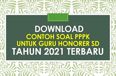 Download Contoh Soal PPPK Guru SD Tahun 2021 Terbaru