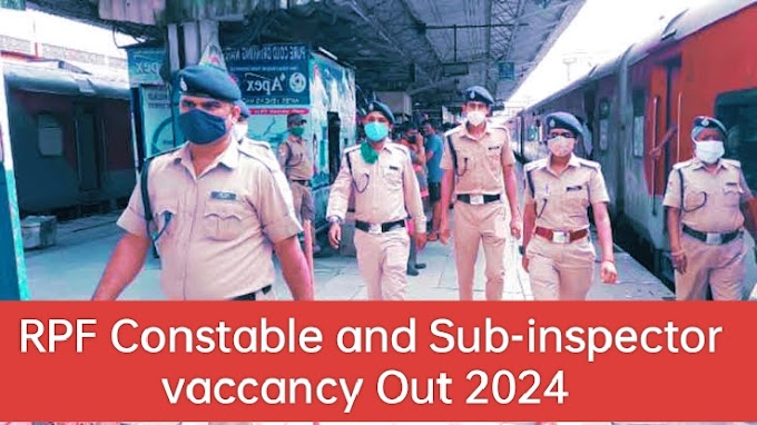 RRB RPF  constable and sub-inspector 4660 vaccancy 2024  out now 