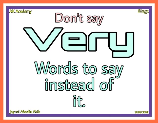 Words to say instead of using 'Very' with Bangla meanings. এসব Words জানলে আর Very ব্যবহার করতে হবেনা।  