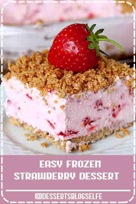 Easy Frozen Strawberry Dessert refreshing, creamy frozen dessert with fresh strawberries and crunchy graham cracker layer, topped with graham cracker crumbs #DessertsBlogSelfe #summerdesserts #easy #parties #recipes