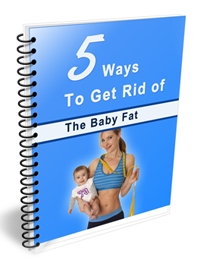 5 Ways to Get Rid of the Baby Fat