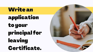 Write an application to your Principal requesting him to issue your school-leaving certificate and character certificate.