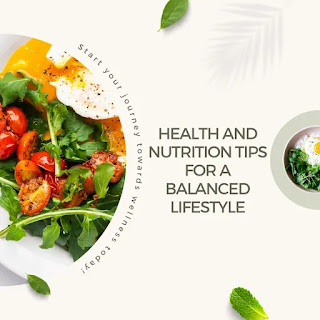 HEALTH And NUTRITION Tips For a Balanced LIFESTYLE