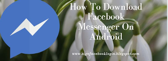 How To Download Facebook Messenger On Android