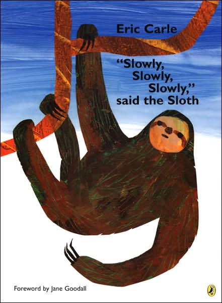 NEW Paperback Picture Book : "Slowly, slowly, slowly," said the Sloth by 