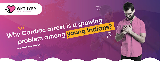 Why Cardiac arrest is a growing problem among young Indians?