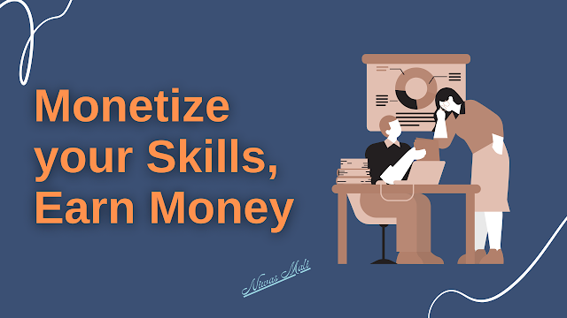 5 Ways to Monetize Your Skills