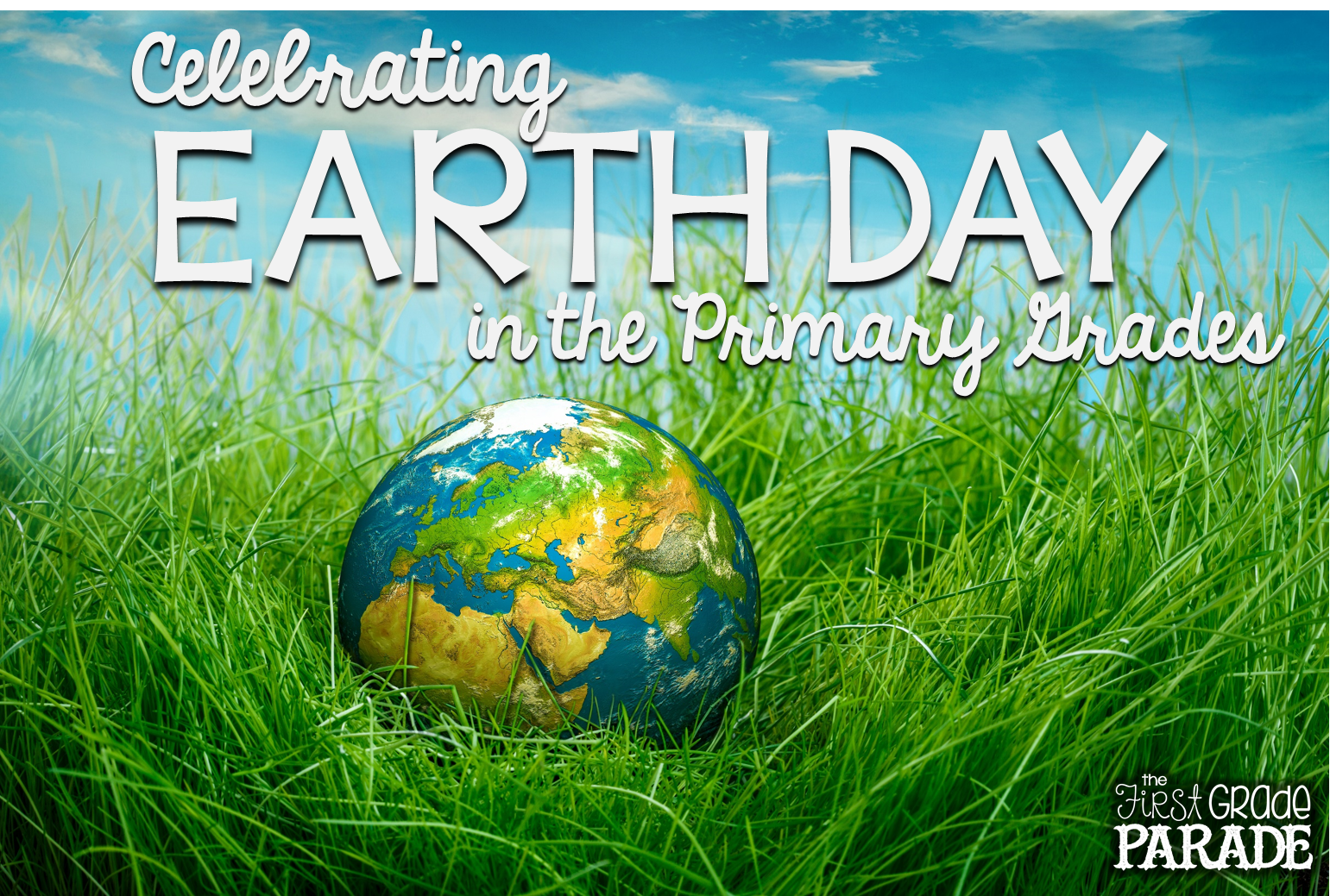 The First Grade Parade: Let39;s Get Ready for Earth Day!