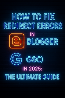 ai generate image about How to Fix Redirect Errors in Blogger Using Google Search Console (GSC) in 2025