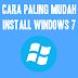 Cara Paling Mudah Install Windows 7 Lengkap