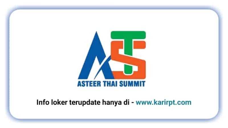 Info Loker PT Asteer Thai Summit Kiic