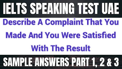 Cue Card: Talk about a complaint you made that was resolved to your satisfaction Sample Answer