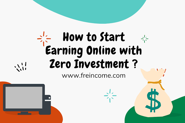 How to Start Earning Online with Zero Investment