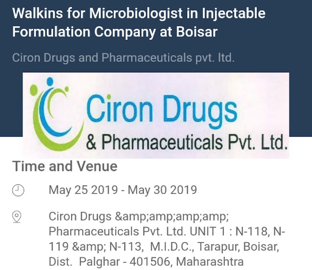 Ciron Drugs | Walk-in interview for Microbiologist | 25-30 May 2019 | Boisar