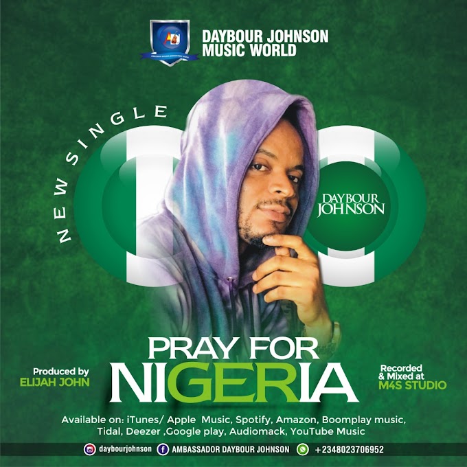 Daybour Johnson - Pray For Nigeria