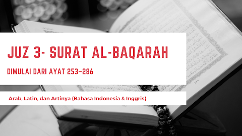 Juz 3- Surat Al-Baqarah (Sapi Betina) dimulai dari ayat 253–286